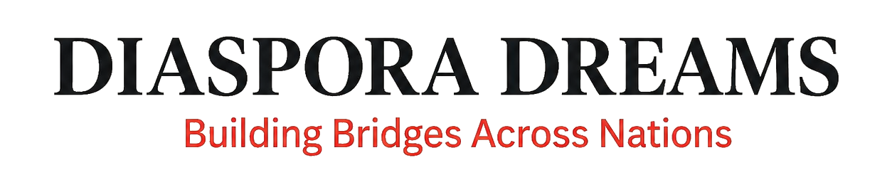 Diaspora Dreams — Building Bridges Across Nations